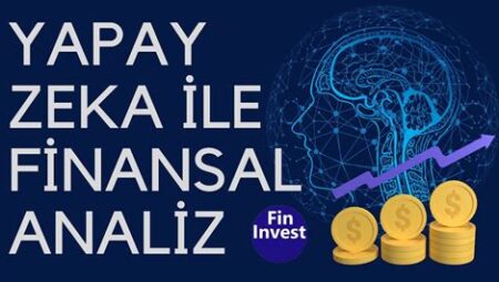 Yapay Zeka ile Finansal Analiz ve Tahminler